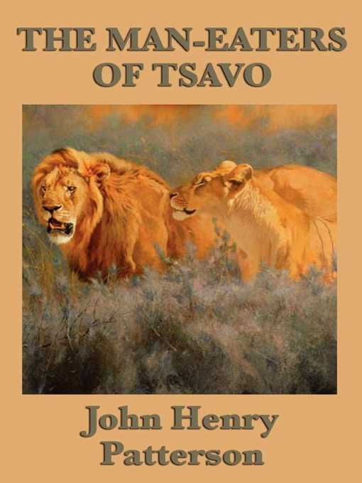 Title details for The Man-eaters of Tsavo by John Henry Patterson - Wait list
